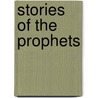 Stories Of The Prophets by Isaac Landman