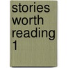 Stories Worth Reading 1 door Gail Reynolds