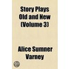Story Plays Old And New door Alice Sumner Varney
