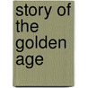 Story of the Golden Age by Phd Baldwin James
