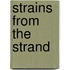 Strains From The Strand