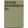 Strange Philadelphia Pb door Michael Strickland