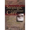Strategic Customer Care door Stanley A. Brown