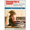 Stressed Out in School? door Stephanie Sammartino McPherson