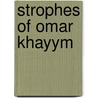 Strophes of Omar Khayym door Omar Khayy�m