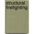 Structural Firefighting