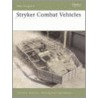 Stryker Combat Vehicles by Gordon L. Rottman