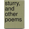 Sturry, And Other Poems by William Brent