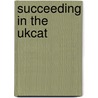 Succeeding In The Ukcat door Matt Green