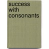 Success With Consonants by Scholastic Inc.