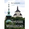 Het mysterie van Wereldstad door K. Lankester