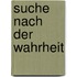 Suche nach der Wahrheit