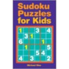 Sudoku Puzzles For Kids by Michael Rios