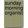 Sunday Morning Organist by Unknown