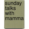 Sunday Talks with Mamma door Lucy D. Sale Barker