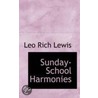 Sunday-School Harmonies door Leo Rich Lewis