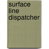 Surface Line Dispatcher door Onbekend