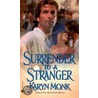 Surrender To A Stranger door Karyn Monk