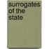 Surrogates Of The State