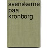 Svenskerne Paa Kronborg by Herman Frederik Ewald