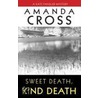 Sweet Death, Kind Death by Amanda Cross
