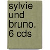 Sylvie Und Bruno. 6 Cds door Lewis Carroll