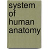 System of Human Anatomy door Sir Erasmus Wilson