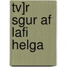 Tv]r Sgur Af Lafi Helga door Onbekend