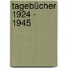 Tagebücher 1924 - 1945 door Onbekend