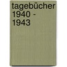 Tagebücher 1940 - 1943 door Onbekend