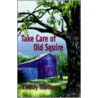 Take Care Of Old Squire door Lindsey Thornton