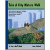 Take a City Nature Walk by Jane Kirkland