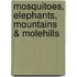 Mosquitoes, Elephants, Mountains & Molehills