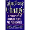 Taking Charge of Change door Douglas Smith