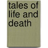 Tales Of Life And Death door George Charles Grantley Fitzha Berkeley