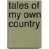 Tales Of My Own Country