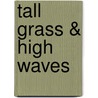 Tall Grass & High Waves by Gary B. Fitzgerald
