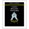 Taoist Healing Gestures by Emma I. Gonikman