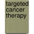 Targeted Cancer Therapy