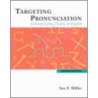 Targeting Pronunciation door Sue F. Miller