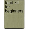 Tarot Kit for Beginners by Sam Llewellyn