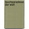 Tauchparadiese der Welt door Johannes Höflich