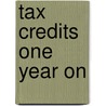 Tax Credits One Year On door Onbekend