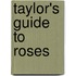 Taylor's Guide to Roses
