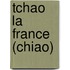 Tchao la france (Chiao)