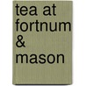 Tea At  Fortnum & Mason door Onbekend