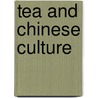 Tea and Chinese Culture door Ling Wang