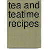 Tea and Teatime Recipes door Maggie Stuckey