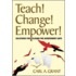 Teach! Change! Empower!