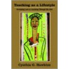 Teaching As A Lifestyle door Cynthia G. Hawkins